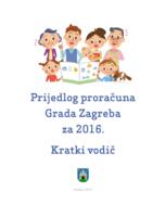 prikaz prve stranice dokumenta Prijedlog proračuna Grada Zagreba za 2016. : kratki vodič
